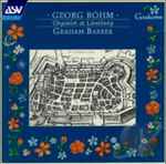 Cover for album: Georg Böhm - Graham Barber – Georg Böhm: Organist At Lüneburg(CD, Album, Stereo)