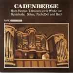 Cover for album: Hans Helmut Tillmanns Spielt Werke Von Buxtehude, Böhm, Pachelbel Und Bach – Cadenberge(LP, Stereo)