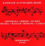 Cover for album: Shinohara · Hirose · Du Bois · Michel · Masuch · Rühling · Casken – Kasseler Avantgarde-Reihe(CD, )