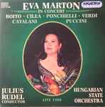 Cover for album: Éva Marton, Boito, Cilea, Ponchielli, Verdi, Catalani, Puccini, Julius Rudel, Hungarian State Orchestra – In Concert(CD, Album)