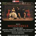 Cover for album: Boïto, Cesare Siepi - Mario del Monaco - Renata Tebaldi, Orchestra E Coro Dell'Accademia di Santa Cecilia, Tullio Serafin – Mefistofele(2×CD, Album, Reissue, Remastered, Stereo)