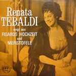 Cover for album: Renata Tebaldi, Mozart, Boito – Figaros Hochzeit / Mefistofele(7