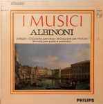 Cover for album: Albinoni - I Musici – Adagio - Concerto Per Oboe - 2 Concerti Per Violino - Sonata Per Archi E Continuo