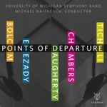 Cover for album: Bolcom, Etezady, Daugherty, Chambers, Ticheli, University Of Michigan Symphony Band, Michael Haithcock – Points Of Departure(CD, )