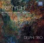 Cover for album: Beethoven, Brahms, Bolcom, Delphi Trio – Triptych(CD, Album)