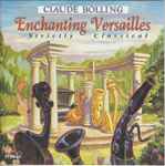 Cover for album: Enchanting Versailles: Strictly Classical