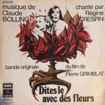 Cover for album: Claude Bolling, Régine Crespin – Dites-Le Avec Des Fleurs, Bande Originale Du Film(7