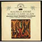 Cover for album: Maurice André, Marie-Claire Alain - J.S. Bach - C. Gervaise - G.B. Viviani - T. Albinoni – Œuvres Pour Trompette Et Orgue