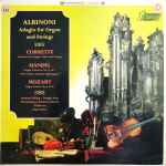 Cover for album: Albinoni / Corrette / Handel / Mozart – Adagio For Organ And Strings / Concerto For Organ, Flute And Strings / Organ Concerto No. 13 In F / Organ Sonata No. 4 In D