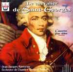Cover for album: Le Chevalier De Saint-Georges, Jean-Jacques Kantorow, Orchestre de Chambre Bernard Thomas – Concertos Pour Violon(CD, Compilation)