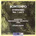 Cover for album: Bomtempo - Hannover Philharmonic Orchestra (NDR), César Viana – Symphonies Nos. 1 And 2(CD, Album)