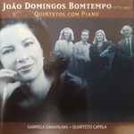 Cover for album: João Domingos Bomtempo, Gabriela Canavilhas, Quarteto Capela – Quintetos Com Piano(CD, Album)