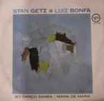 Cover for album: Stan Getz - Luiz Bonfa – So Danço Samba / Mania De Maria(7