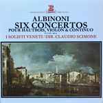 Cover for album: Albinoni, I Solisti Veneti / Dir. Claudio Scimone – Six Concertos Pour Hautbois, Violon & Continuo - N.os 1 A 6 - Op.9