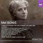 Cover for album: Mel Bonis - Mengyiyi Chen – Complete Music For Solo Piano, Volume One(CD, Album)