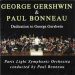 Cover for album: George Gershwin & Paul Bonneau, Paris Light Symphonic Orchestra – George Gershwin Gewidmet = Dedication To George Gershwin(CD, )