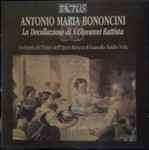 Cover for album: Antonio Maria Bononcini - Orchestra Del Testro Dell'Opera Barocca Di Guastalla, Sandro Volta – La Decollazione Di S. Giovanni Battista(CD, )
