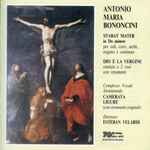 Cover for album: Antonio Maria Bononcini, Esteban Velardi, Camerata Ligure – Stabat Mater In Do Minore / Dio E La Vergine