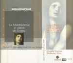Cover for album: Giovanni Bononcini - Ensemble Concerto / Roberto Gini - Lavinia Bertotti, Antonella Gianese, Anna Bonitatibus, Mario Cecchetti, Sergio Foresti – La Maddalena A' Piedi Di Cristo(2×CD, Album)