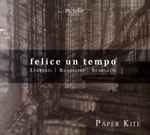 Cover for album: Legrenzi, Bonocini, Scarlatti, Paper Kite – Felice Un Tempo(CD, )
