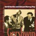 Cover for album: David Borden And Edward Murray Play Gershwin – Live At Barnes Hall(CD, Album)