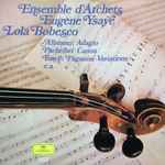 Cover for album: Lola Bobesco, Ensemble D'Archets Eugène Ysaÿe, Albinoni / Pachelbel / Ysaÿe – Adagio / Canon / Paganini~Variations E. A.