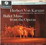 Cover for album: Herbert von Karajan, Philharmonia Orchestra – Ballet Music From The Operas