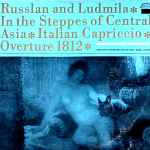 Cover for album: Czech Philharmonic Orchestra, Karel Ančerl – Russlan And Ludmila • In The Steppes Of Central Asia • Italian Capriccio • Overture 1812