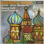 Cover for album: Borodin / Glinka / Mussorgsky – Georg Solti, London Symphony – Romantic Russia