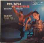 Cover for album: Arthur Fiedler : Boston Pops Orchestra – Pops Caviar