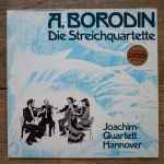 Cover for album: A. Borodin - Joachim-Quartett Hannover – Die Streichquartette