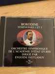 Cover for album: Evgeni Svetlanov, Borodin – Symphonies N. 1 & 3
