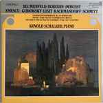 Cover for album: Blumenfeld • Borodin • Debussy • Enescu • Godowsky • Liszt • Rachmaninoff • Scmitt - Arnold Schalker – Glockeninspirierte Klaviermusik(LP, Album)