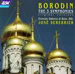 Cover for album: Borodin - Orchestra Sinfonica Di Roma (RAI), José Serebrier – The 3 Symphonies(CD, Album)