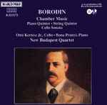 Cover for album: Borodin - Ottó Kertész Jr. • Ilona Prunyi • New Budapest Quartet – Chamber Music: Piano Quintet • String Quintet • Cello Sonata