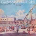 Cover for album: Tommaso Albinoni - Kammerorchester Berlin, Vittorio Negri – Concerti Op. 7 Nr. 7-12