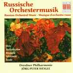 Cover for album: Glinka · Rimsky-Korsakow · Mussorgsky · Tschaikowsky · Borodin · Dresdner Philharmonie · Jörg-Peter Weigle – Russische Orchestermusik