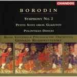 Cover for album: Borodin, Royal Stockholm Philharmonic Orchestra, Gennady Rozhdestvensky – Symphony No. 2 / Petite Suite / Polovtsian Dances(CD, Album)