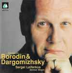 Cover for album: Borodin, Dargomïzhsky, Sergei Leiferkus, Semion Skigin – Songs Of Borodin & Dargomïzhsky(CD, Stereo)