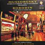 Cover for album: Mussorgsky - Leonard Slatkin - Saint Louis Symphony Orchestra, Alexander Borodin – Mussorgsky; Pictures At An Exhibition, Night On Bald Mountain, Khovanshchina  Borodin; In The Steppes of Central Asia(CD, Album, Reissue, Stereo)