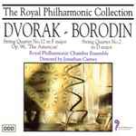 Cover for album: Dvorak, Borodin, Royal Philharmonic Chamber Ensemble – Dvorak String Quartet No. 12 - Borodin String Quartet No  2