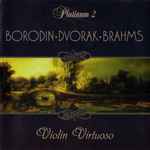 Cover for album: Borodin - Dvorak - Brahms – Violin Virtuoso(2×CD, )