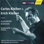 Cover for album: Carlos Kleiber & Erich Kleiber Conduct Alexander Borodin – Symphony No. 2 In B Minor, Op. 5(CD, Album)