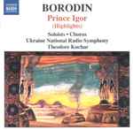 Cover for album: Ukraine National Radio Symphony, Kiev Chamber Choir, Theodore Kuchar - Borodin – Prince Igor (Highlights)