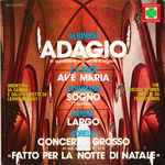 Cover for album: Albinoni, J.S. Bach, Schumann, Händel, Corelli, Leonid Bronski, The Chicago Strings, Francis Akos – Adagio - Ave Maria - Sogno - Largo - Concerto Grosso(LP, Album)
