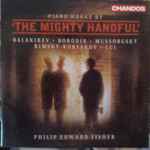 Cover for album: Balakirev • Borodin • Mussorgsky • Rimsky-Korsakov • Cui - Philip Edward Fisher – Piano Works By 'The Mighty Handful'(CD, )