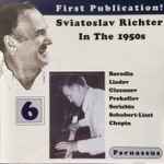 Cover for album: Sviatoslav Richter, Borodin / Liadov / Glazunov / Prokofiev / Scriabin / Schubert - Liszt / Chopin – Sviatoslav Richter In The 1950s(CD, Mono)