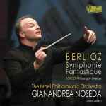Cover for album: Berlioz, Borodin, Gianandrea Noseda, The Israel Philharmonic Orchestra – Symphonie Fantastique / Prince Igor Overture(CD, Album, Stereo)