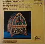 Cover for album: Alexander Borodin, Nikolai Rimsky-Korsakov, Mikhail Ivanovich Glinka – Festival Russe N°2(LP)