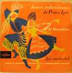 Cover for album: Chœurs Et Orchestre National De La Radiodiffusion Française, Igor Markevitch, Alexander Borodin – Danses Polovtsiennes Du Prince Igor